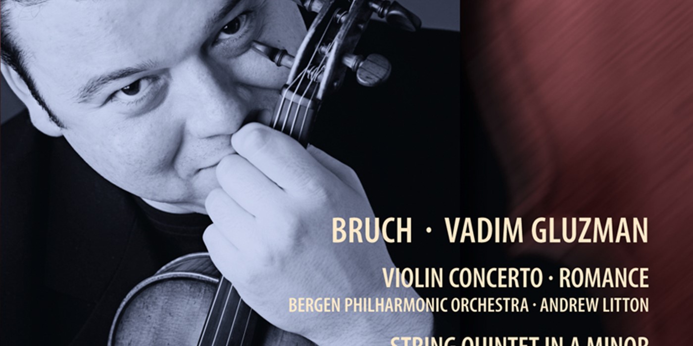 Max Bruch: Violin Concerto No 1, Romance in F major, String Quintet in A minor