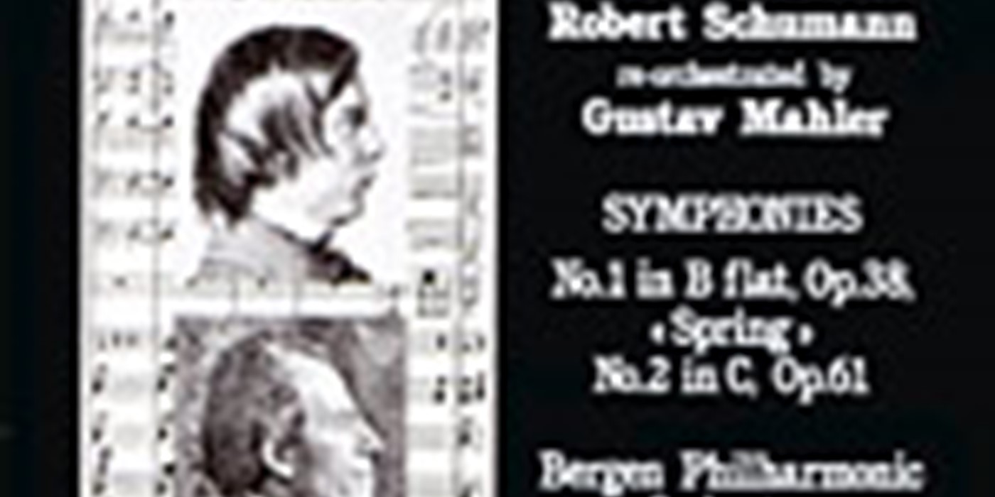 Robert Schumann (Re-orch. Mahler): Symphones Nos 1 & 2