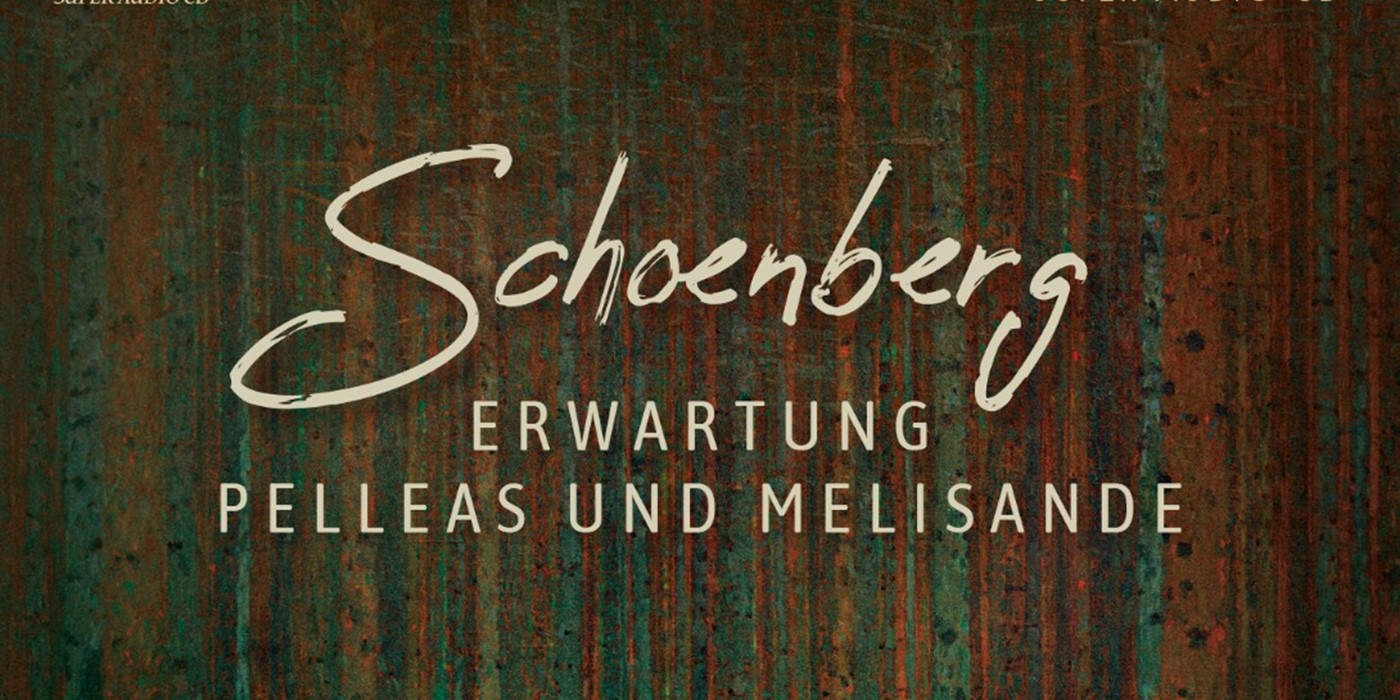 Schoenberg: Erwartung · Pelleas und Melisande